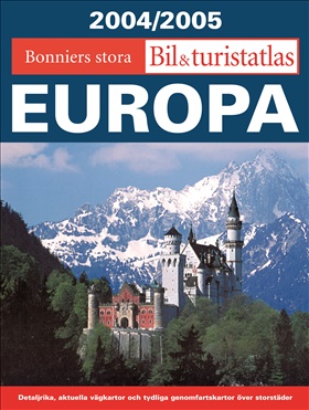 Bonniers stora bil & turistatlas Europa 2004/2005