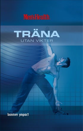Men´s Health. Träna utan vikter
