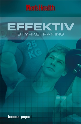 Men´s Health. Effektiv styrketräning