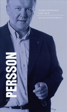 Sveriges statsministrar under 100 år. Göran Persson