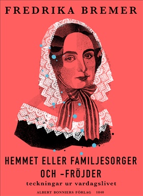 Hemmet eller Familjesorger och -fröjder