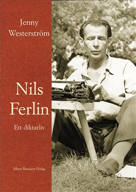 Nils Ferlin - ett diktarliv