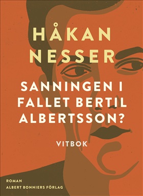 Sanningen i fallet Bertil Albertsson?