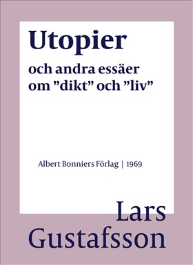 Utopier och andra essäer om "dikt" och "liv"