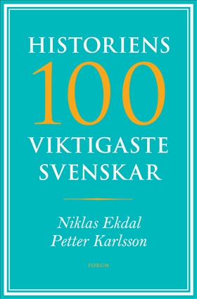 Historiens 100 viktigaste svenskar