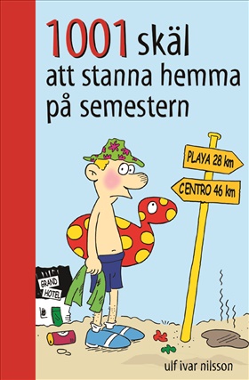 1001 skäl att stanna hemma från semestern