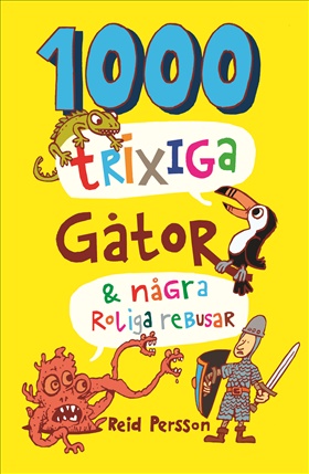 1000 trixiga gåtor & några roliga rebusar