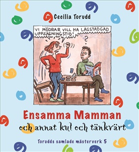 Ensamma mamman och annat kul och tänkvärt / Del 5