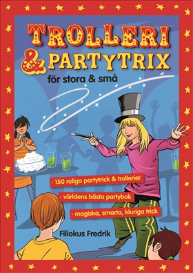 Trolleri och partytrix för stora och små