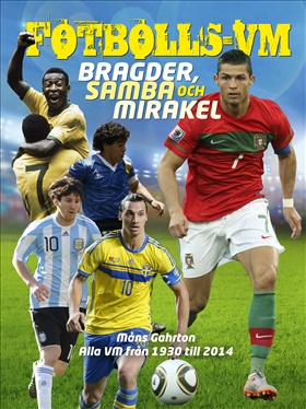 Fotbolls-VM - bragder, samba och mirakel