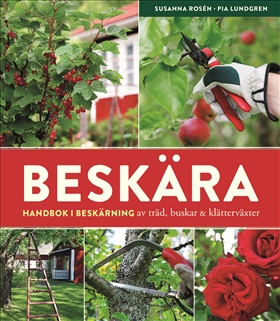 Beskära – handbok i beskärning av träd, buskar och klätterväxter