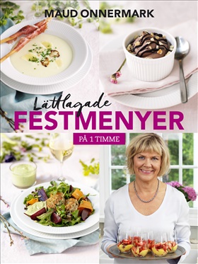 Lättlagade festmenyer på 1 timme