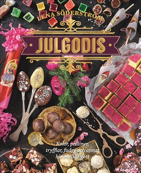 Julgodis – kolor, praliner, tryfflar, fudge & annat himmelskt gott