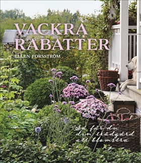 Vackra rabatter – Så får du din trädgård att blomstra