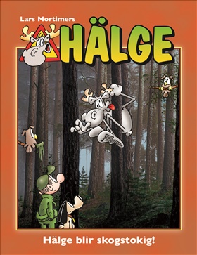Hälge – Hälge blir skogstokig!