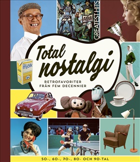 Total nostalgi – retrofavoriter från fem decennier