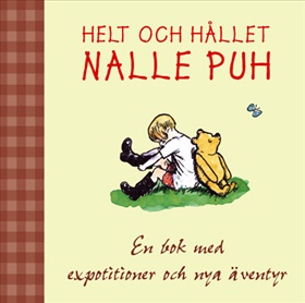 Helt och hållet Nalle Puh, en bok för expotitioner och nya äventyr