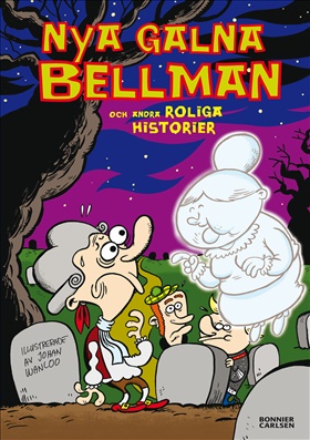 Nya galna Bellman och andra roliga historier
