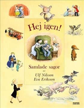 Hej igen! Samlade sagor av Ulf Nilsson och Eva Eriksson