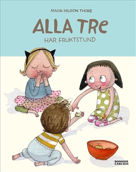 Alla tre har fruktstund