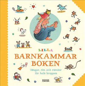 Lilla barnkammarboken. Sånger, rim och ramsor för hela kroppen