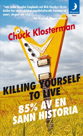 Killing yourself to live