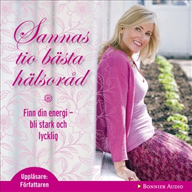 Sannas tio bästa hälsoråd