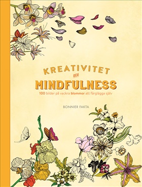 Kreativitet och mindfulness. 100 bilder på vackra blommor att färglägga själv