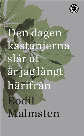 Den dagen kastanjerna slår ut är jag långt härifrån