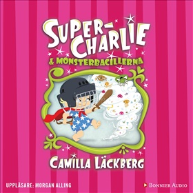 Super-Charlie och monsterbacillerna