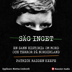 Säg inget - en sann historia om mord och terror på Nordirland