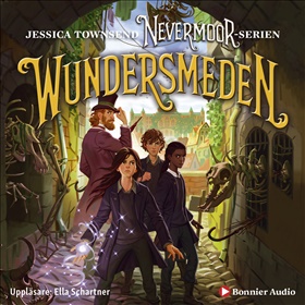 Nevermoor: Wundersmeden – Morrigan Crow & den hemliga kraften