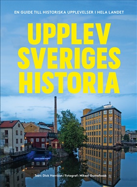 Upplev Sveriges historia