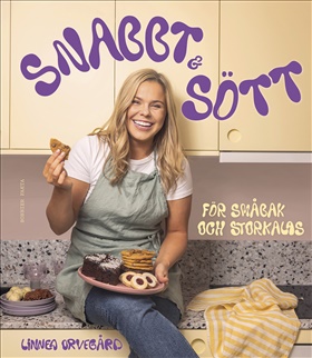 Snabbt och sött - För småbak och storkalas