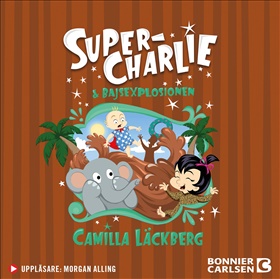 Super-Charlie och bajsexplosionen