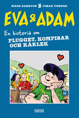 Eva & Adam. En historia om plugget, kompisar och kärlek