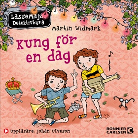 LasseMajas sommarlovsbok: Kung för en dag