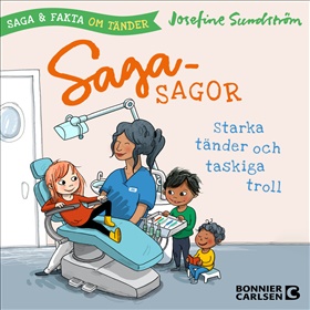 Sagasagor. Starka tänder och taskiga troll. Saga och fakta om tänder