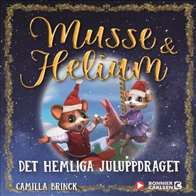 Jul med Musse & Helium. Det hemliga juluppdraget
