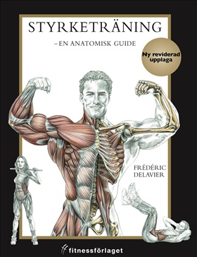 Styrketräning - en anatomisk guide, 2 uppl