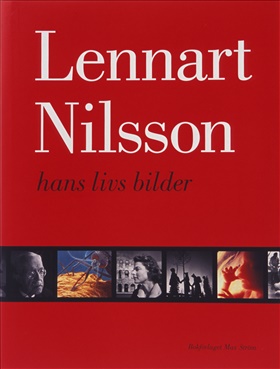 Originalutgåva - Lennart Nilsson - hans livs bilder