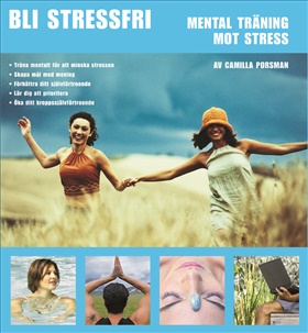 Bli stressfri - Mental träning mot stress