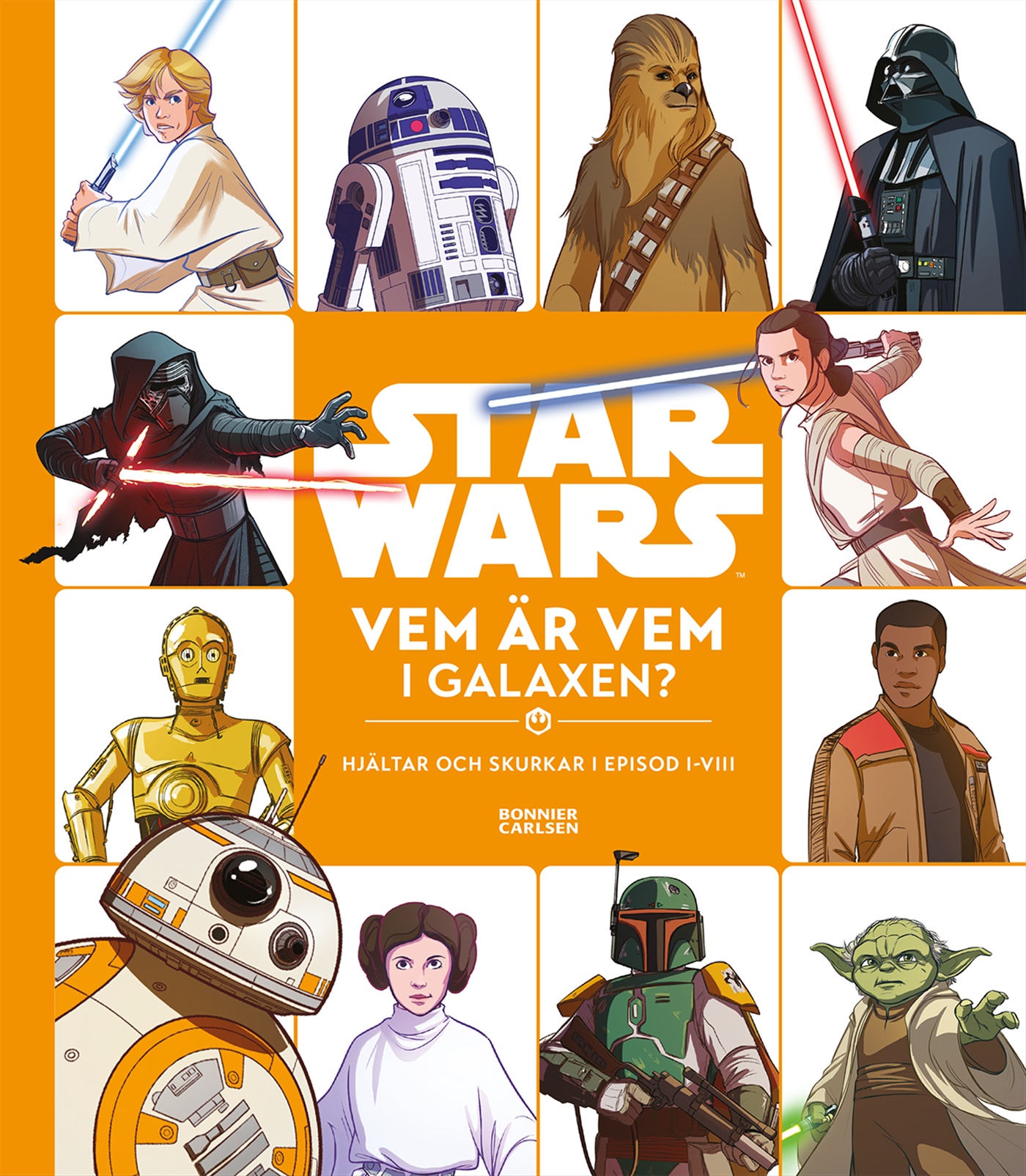 Omslag: Star Wars. Vem är vem i galaxen? : hjältar och skurkar i episod I-VIII